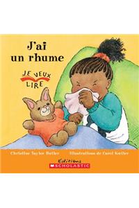 J'Ai Un Rhume
