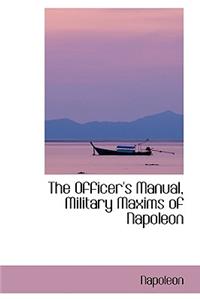 The Officer's Manual, Military Maxims of Napoleon