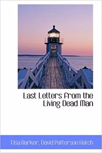 Last Letters from the Living Dead Man