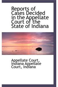 Reports of Cases Decided in the Appellate Court of the State of Indiana