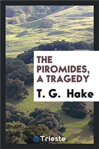 The Piromides, a Tragedy