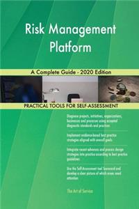 Risk Management Platform A Complete Guide - 2020 Edition