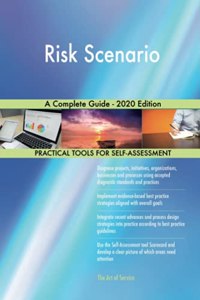 Risk Scenario A Complete Guide - 2020 Edition