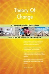 Theory Of Change A Complete Guide - 2020 Edition