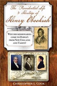 Providential Life & Heritage of Henry Obookiah: Why Did Missionaries Come to Hawai'i from New England and Tahiti?