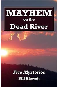 Mayhem on the Dead River