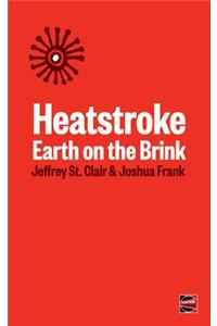 Heatstroke: Earth on the Brink