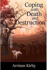 Coping with Death and Destruction