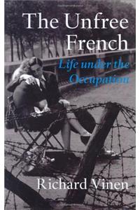 Unfree French: Life Under The Occupation