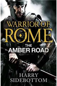 Warrior of Rome VI: The Amber Road