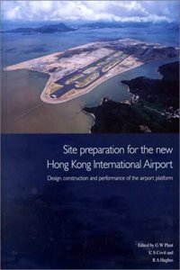 Site Preparation for the New Hong Kong International Airport: The Design, Construction and Performance of the Airport Platform
