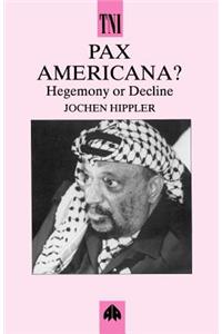 Pax Americana: Hegemony or Decline?