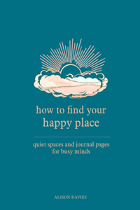 How to Find Your Happy Place