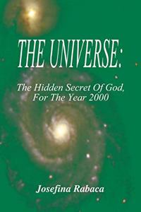 Universe: The Hidden Secret of God, for the Year 2000