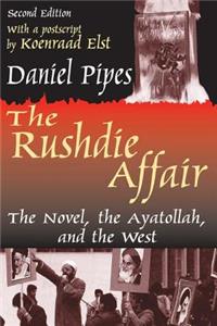 The Rushdie Affair: The Novel, the Ayatollah, and the West