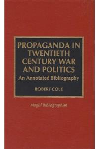 Propaganda in Twentieth Century War and Politics