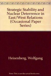 Strategic Stability and Nuclear Deterrence in East-West Relations