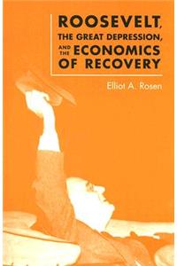 Roosevelt, the Great Depression, and the Economics of Recovery