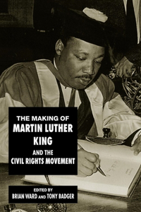 Making of Martin Luther King and the Civil Rights Movement