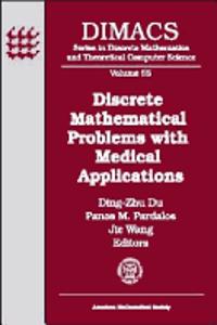 Discrete Mathematical Problems with Medical Applications