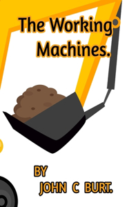 The Working Machines.