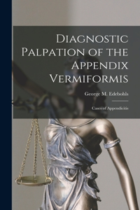 Diagnostic Palpation of the Appendix Vermiformis