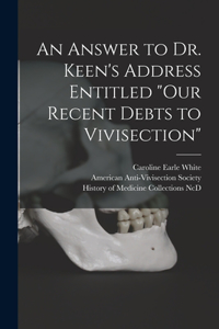 Answer to Dr. Keen's Address Entitled 