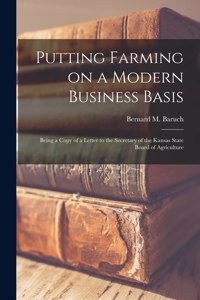 Putting Farming on a Modern Business Basis; Being a Copy of a Letter to the Secretary of the Kansas State Board of Agriculture