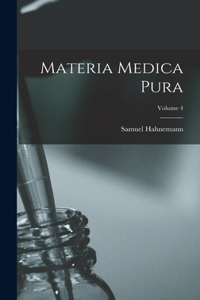 Materia Medica Pura; Volume 4