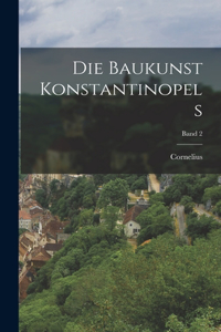Baukunst Konstantinopels; Band 2