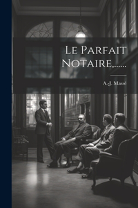 Le Parfait Notaire, ......