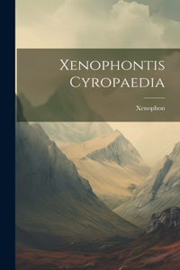 Xenophontis Cyropaedia