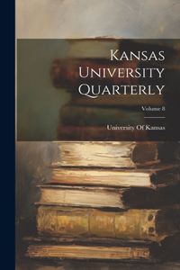 Kansas University Quarterly; Volume 8