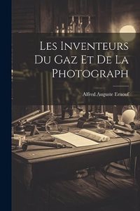 Les Inventeurs du Gaz et de la Photograph