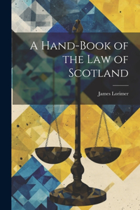 Hand-Book of the Law of Scotland