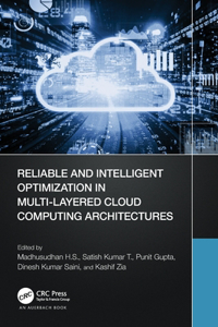 Reliable and Intelligent Optimization in Multi-Layered Cloud Computing Architectures