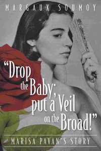 Drop the Baby; put a Veil on the Broad!