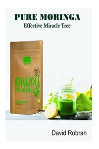 PURE MORINGA Effective Miracle Tree