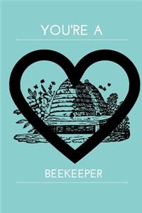 You're a Beekeeper