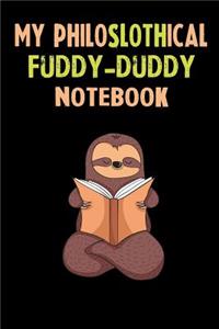 My Philoslothical Fuddy-duddy Notebook