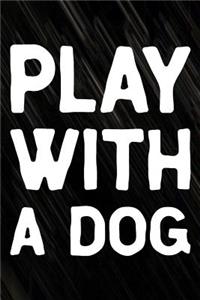 Play With A Dog