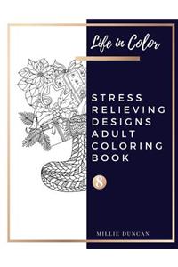 STRESS RELIEVING DESIGNS ADULT COLORING BOOK (Book 8)