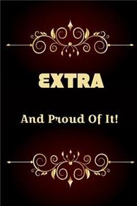 Extra And Proud Of It!