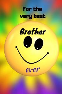 For The Very Best Brother Ever