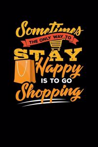 Sometimes the Only Way to Stay Happy Is to Go Shopping