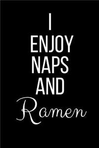 I Enjoy Naps And Ramen