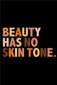 Beauty Has No Skin Tone