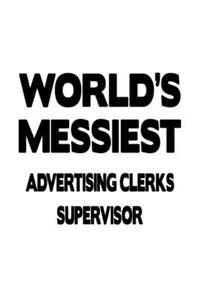 World's Messiest Advertising Clerks Supervisor