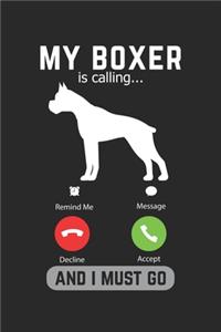 My Boxer Is Calling And I Must Go