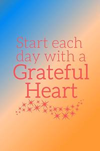 Start each day with a Grateful Heart